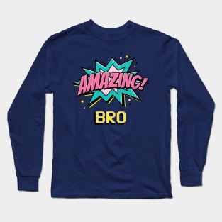 Amazing Bro - gift for amazing step bro Long Sleeve T-Shirt